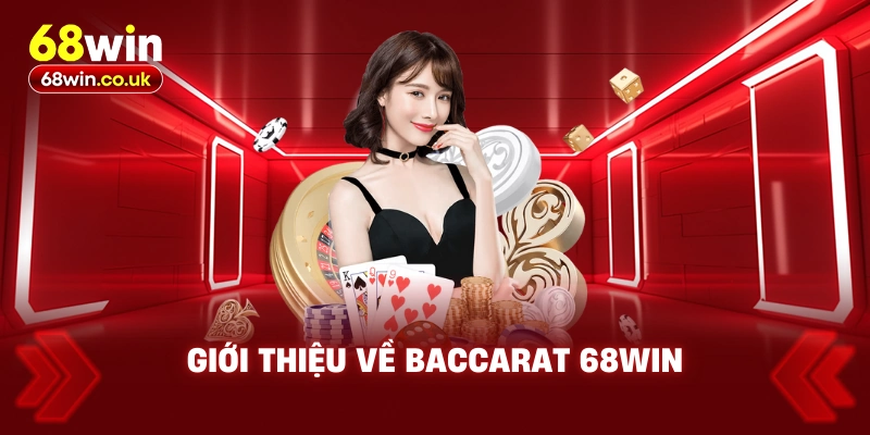 Giới Thiệu Về Baccarat 68WIN